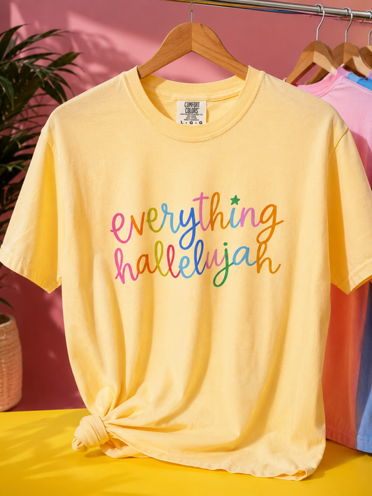 EVERYTHING HALLELUJAH TEE