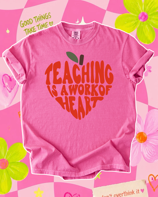 TEACHING IS A WORK OF HEART ❤️ 🍎 TEE