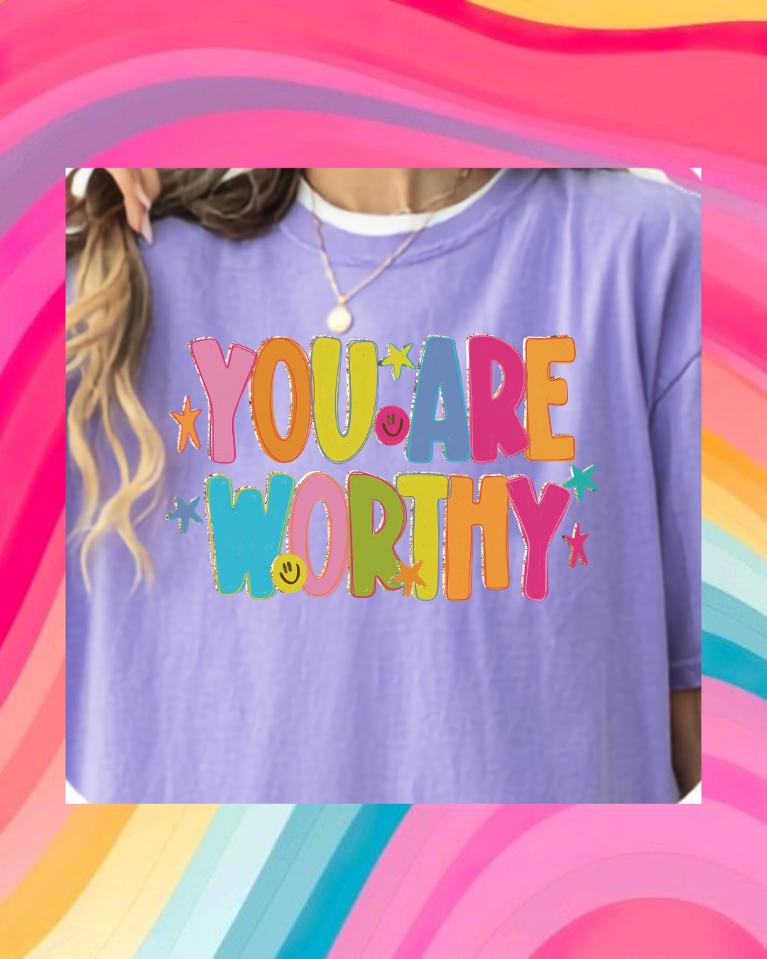 You Are Worthy Tee