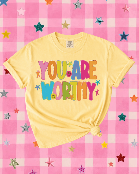 You Are Worthy Tee