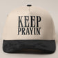 KEEP PRAYIN' Two-toned Suede Canvas Trucker Hat: OGN / One Size
