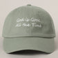 God is Good All The Time Embroidery Baseball Cap