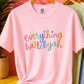 EVERYTHING HALLELUJAH TEE