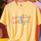 EVERYTHING HALLELUJAH TEE
