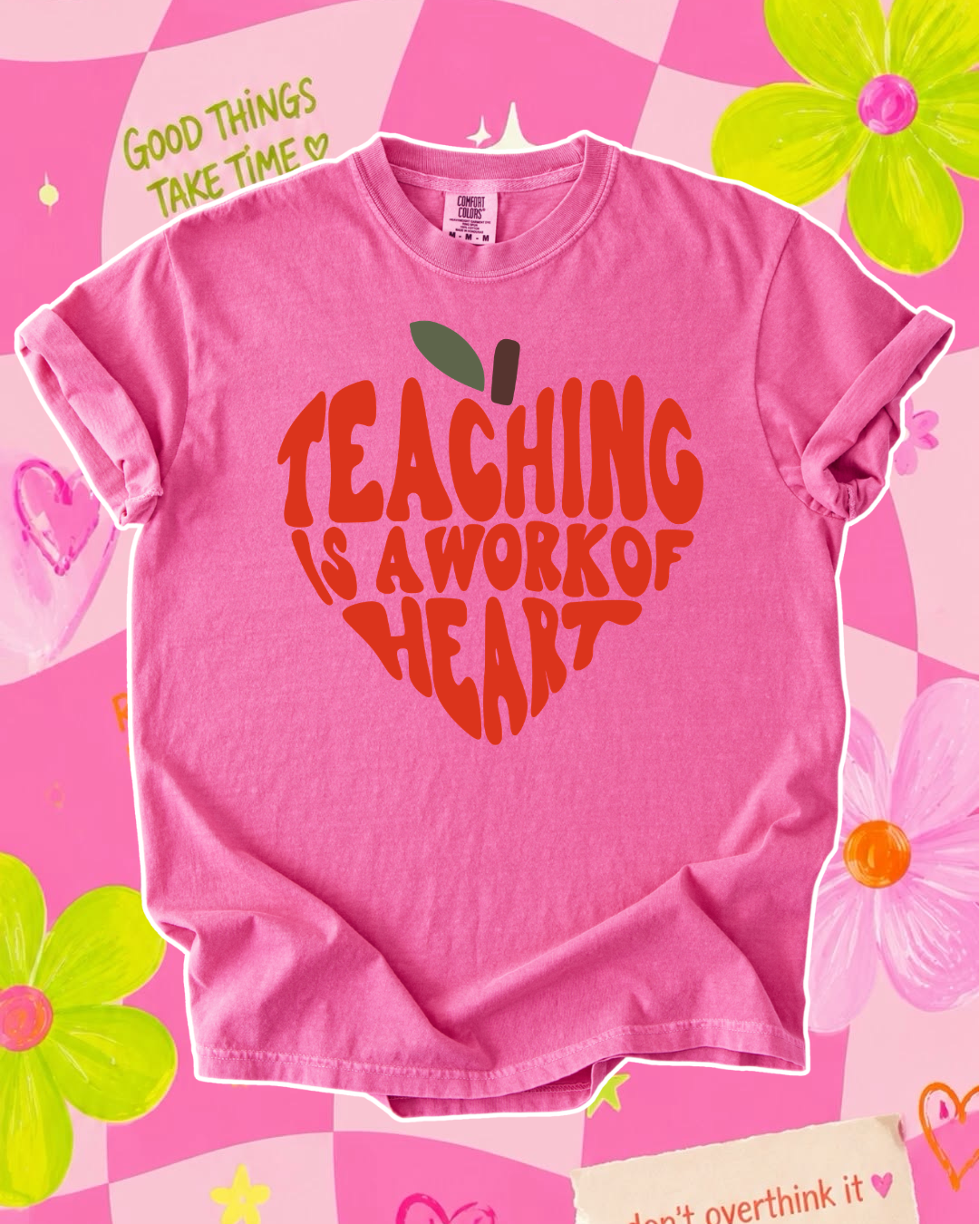 TEACHING IS A WORK OF HEART ❤️ 🍎 TEE