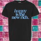 Happy is the NEW RICH TEE 🩵