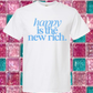 Happy is the NEW RICH TEE 🩵