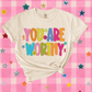 You Are Worthy Tee