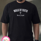 Walk by Faith $15 TEE